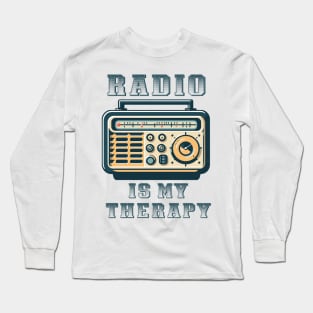 Radio is my therapy Long Sleeve T-Shirt